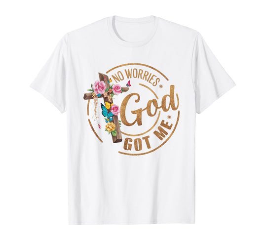 No Worries God's got Me! Bible, Happy Christian Woman T-Shirt