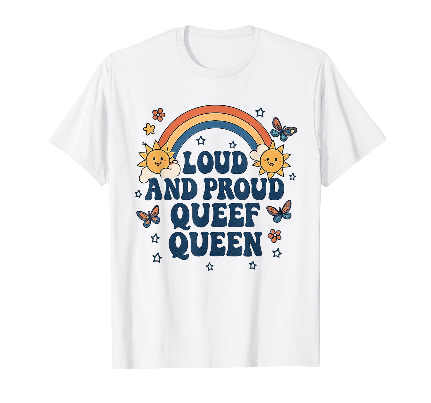 Loud and Proud Queef Queen Funny Adult Humor Meme T-Shirt