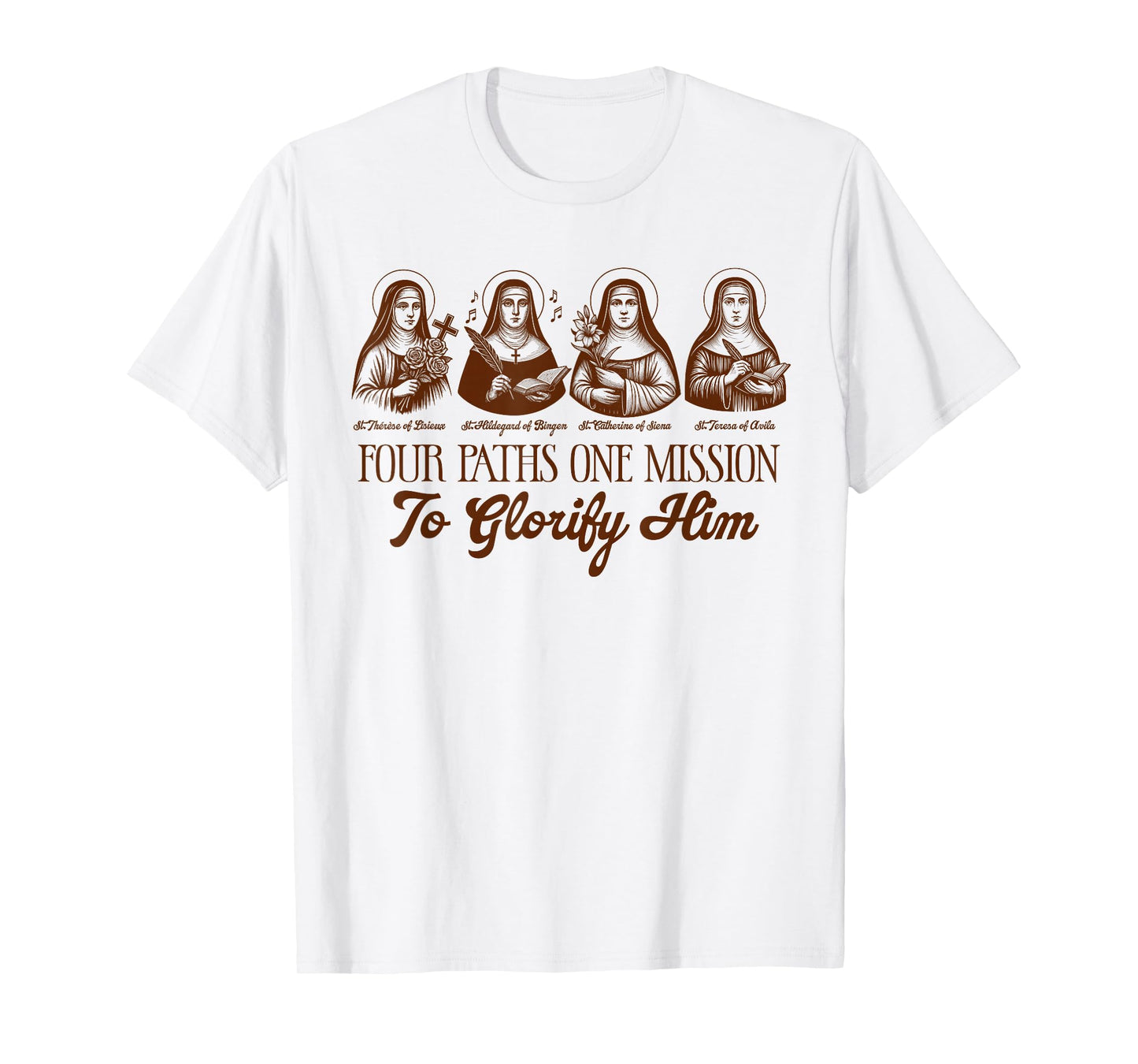 Catholic Faith Jesus Four Paths One Mission to Glorify Him T-Shirt