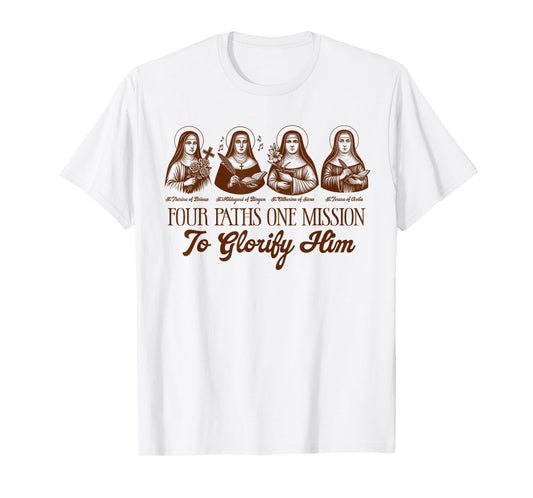Catholic Faith Jesus Four Paths One Mission to Glorify Him T-Shirt