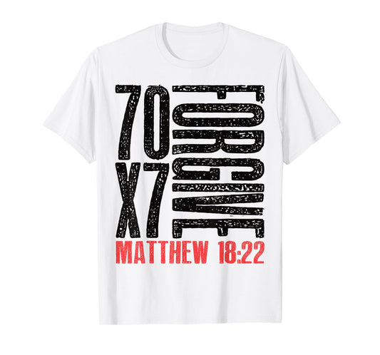 Forgive 70 x 7 Matthew 18:22 T-Shirt