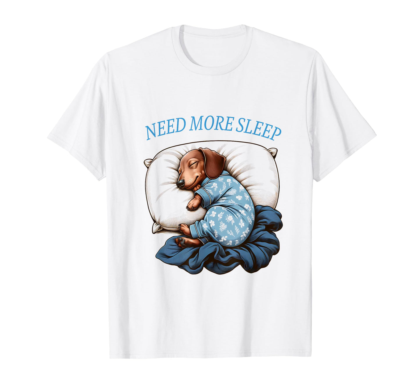 Need more Sleep Dachshund Pointer Funny Pajama T-Shirt