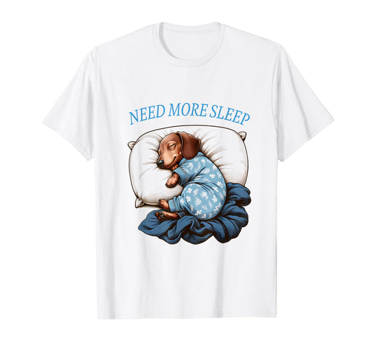 Need more Sleep Dachshund Pointer Funny Pajama T-Shirt