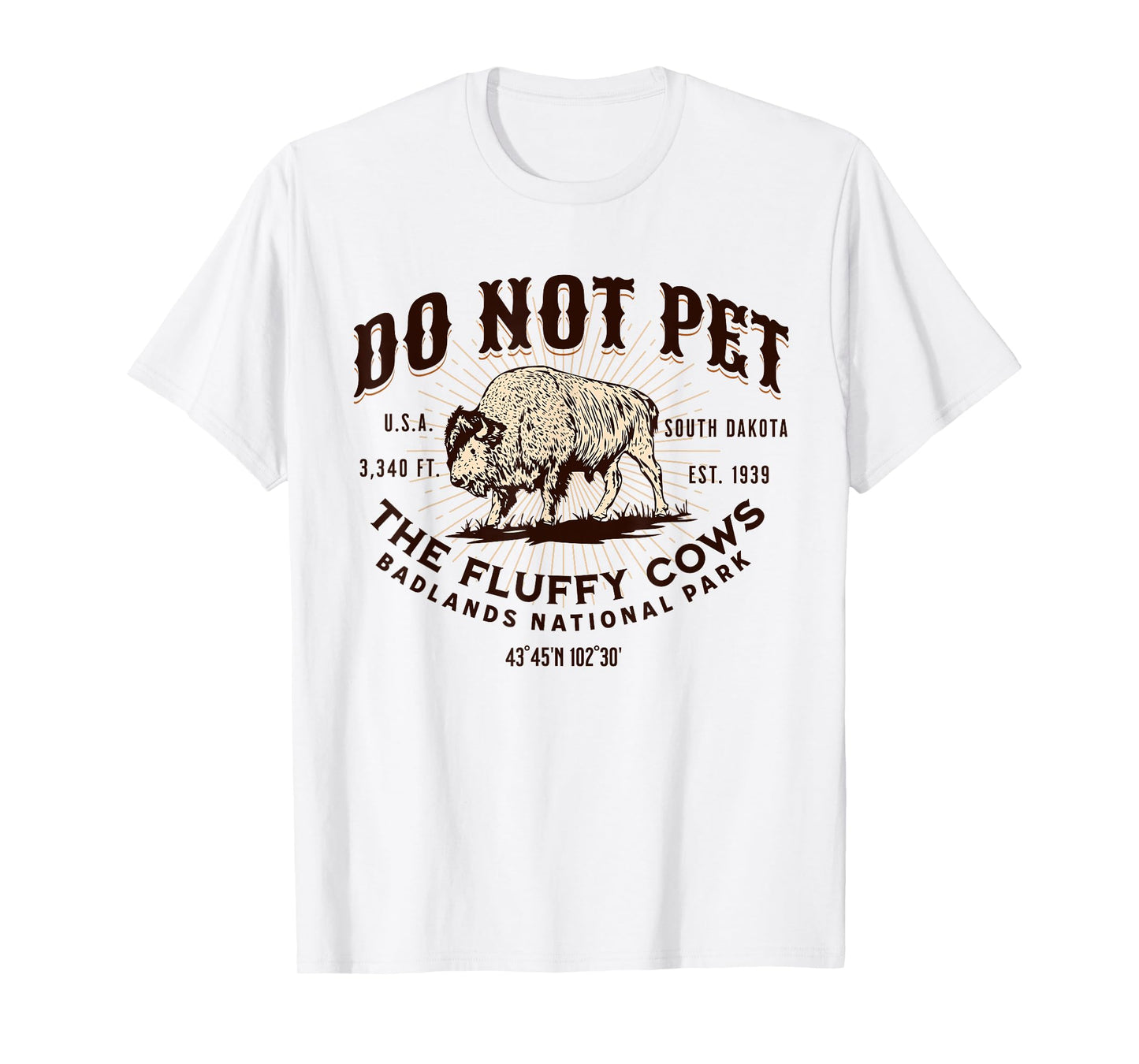 South Dakota Funny Bison Quote Buffalo Souvenir Do Not Pet the Fluffy Cows Badlands National Park Bison Grey Unisex-Adults T-Shirt