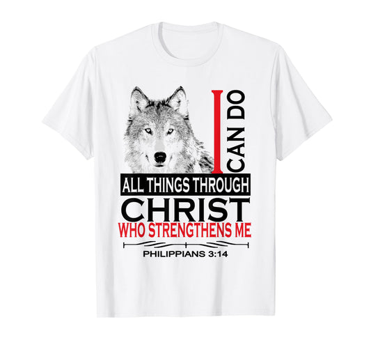 Philippians 4:13 Christian Bible Verses Cool Wolf Men Women T-Shirt