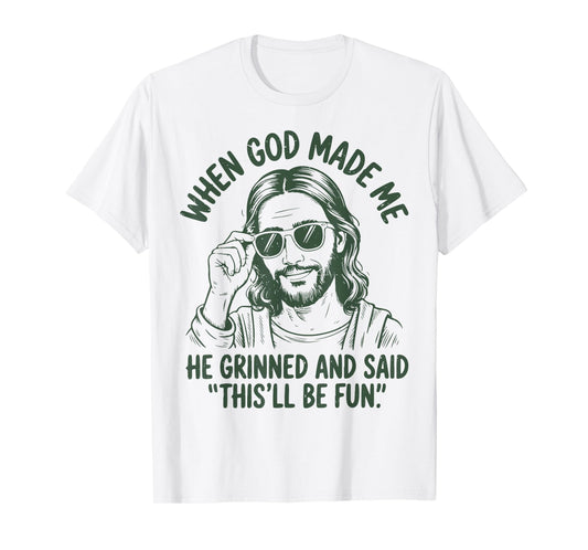 Funny Jesus When God Made Me He Grinned Said Christian Men's T-Shirt