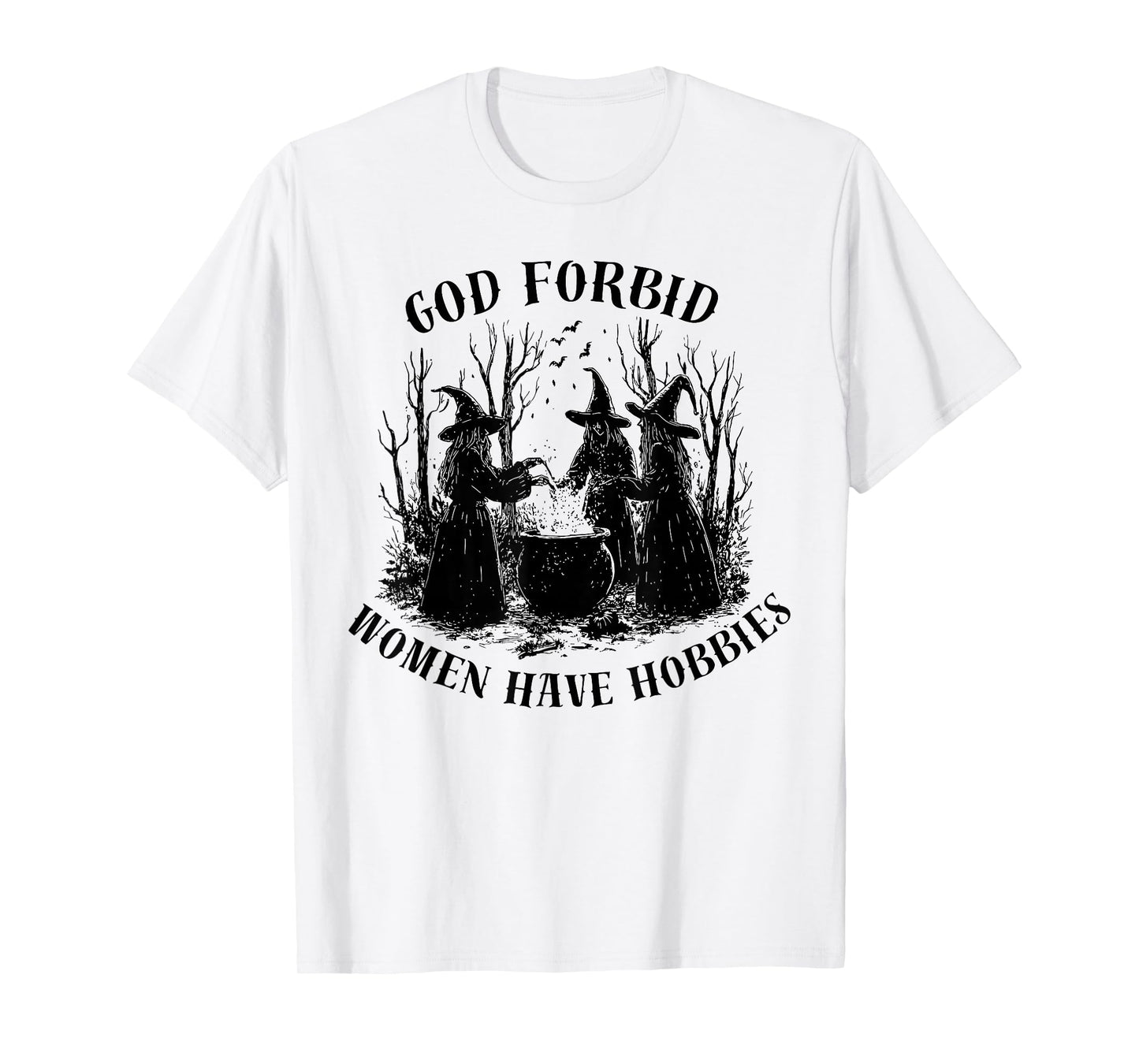God Forbid Women Have Hobbies Halloween Spooky Season Witch T-Shirt