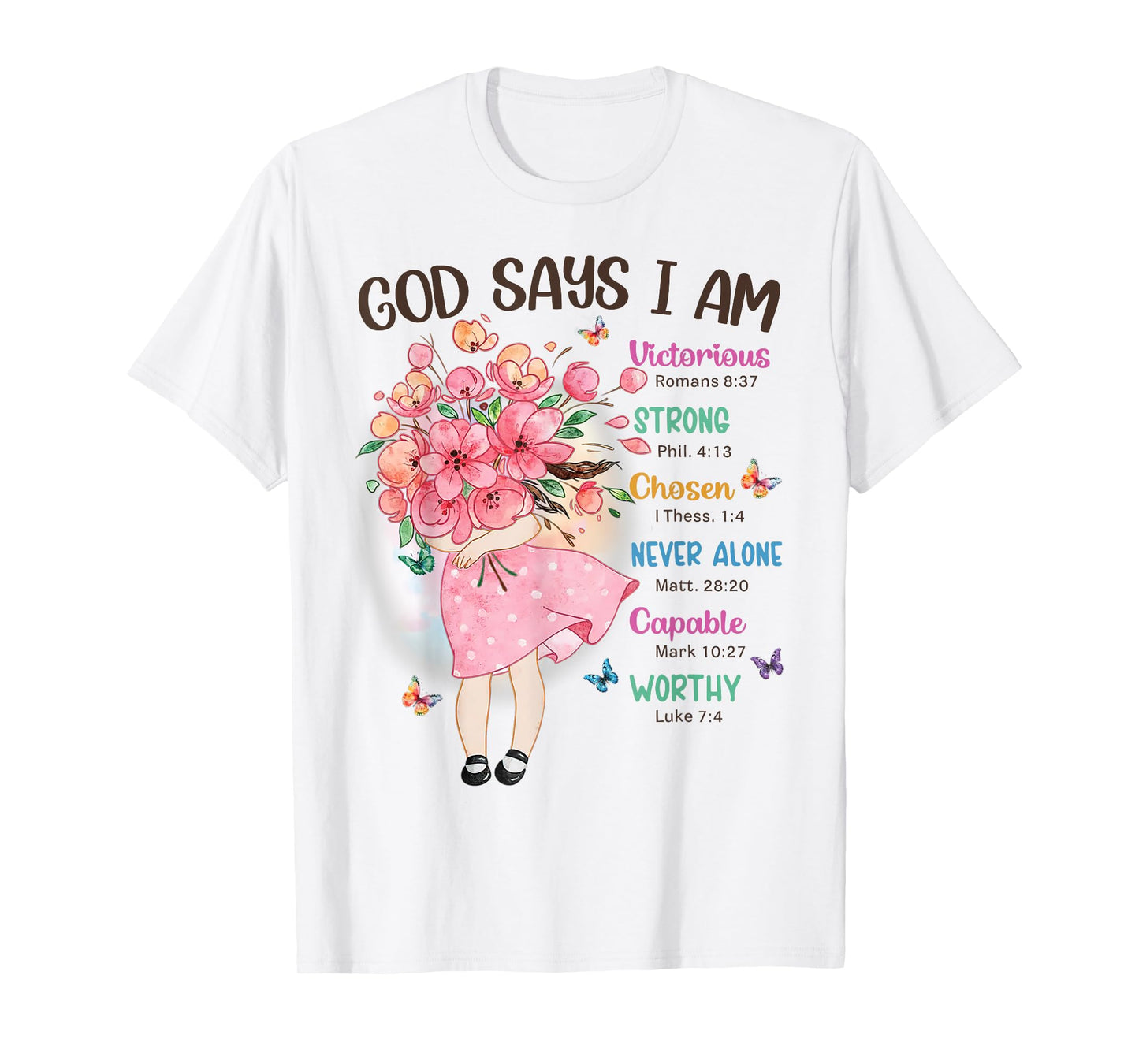 God Says I Am Flowers Christian Bible Verse Kids Girls T-Shirt