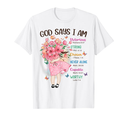 God Says I Am Flowers Christian Bible Verse Kids Girls T-Shirt