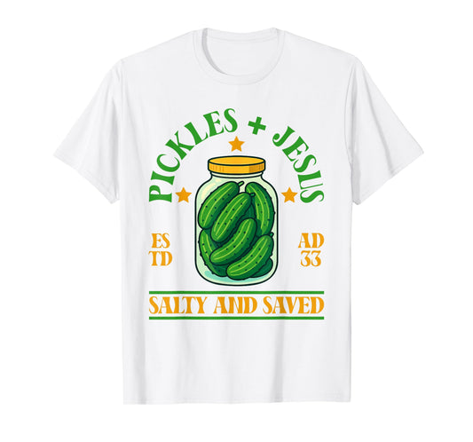 Pickles and Jesus Salty and Saved Funny Pickles Lover T-Shirt