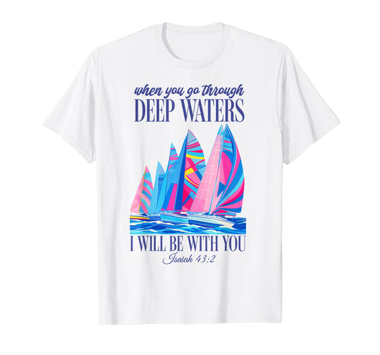When You Go Through Deep Waters I Will Be With You Christian T-Shirt
