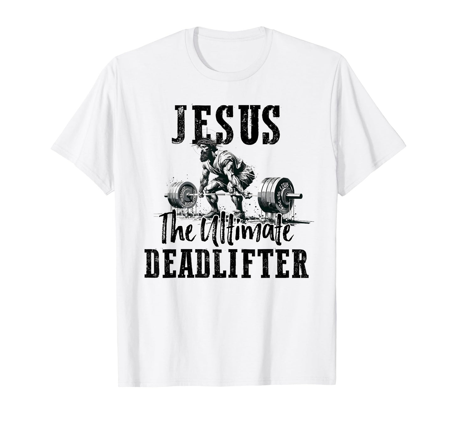Jesus The Ultimate Deadlifter Workout Gym and Faith T-Shirt