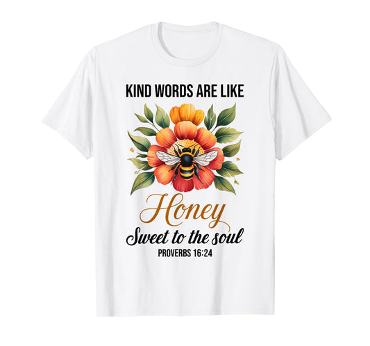 Kind Words are Like Honey Sweet to The Soul Christians T-Shirt