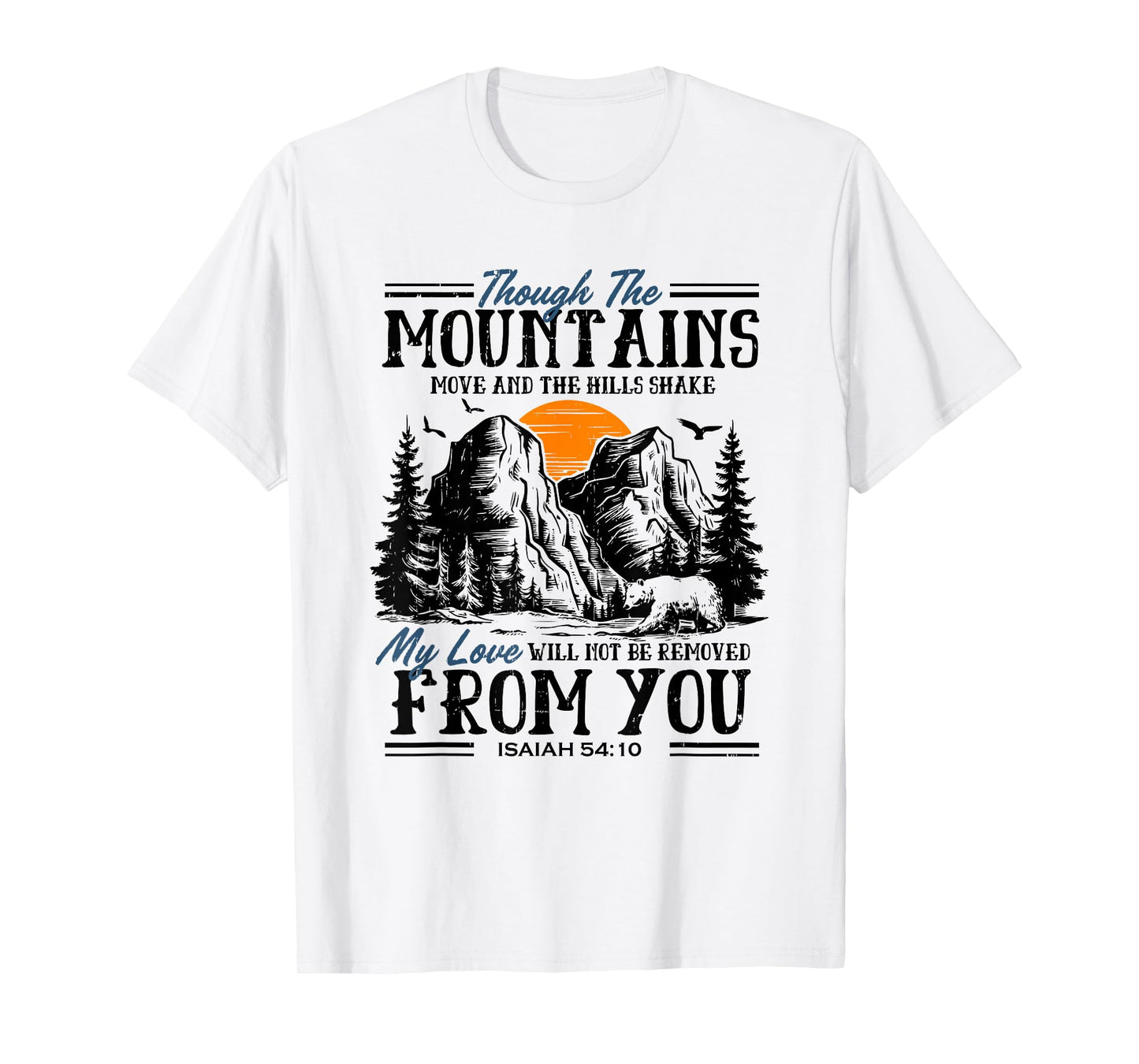 Isaiah 54:10 Though The Mountains Move Christian Bible Verse T-Shirt