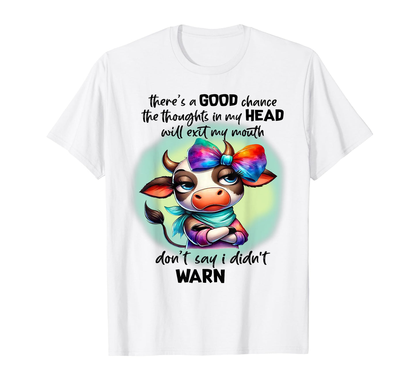 There's A Good Chance Thoughts In My Head Will Exit My Mouth T-Shirt