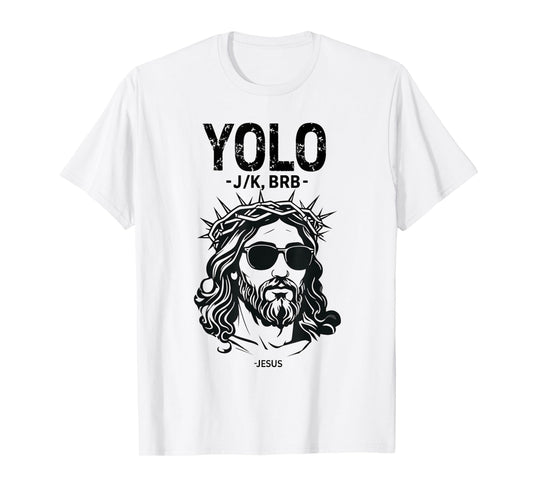 Yolo Jk Brb Jesus Funny Easter Day Resurrection Christians T-Shirt