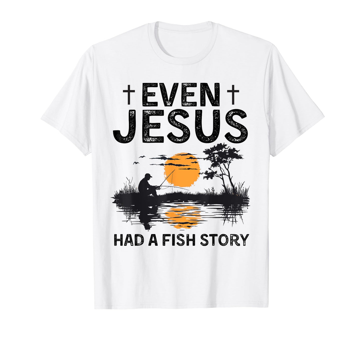 Even Jesus Has A Fish Story Fishing Christian Fisherman Bass T-Shirt