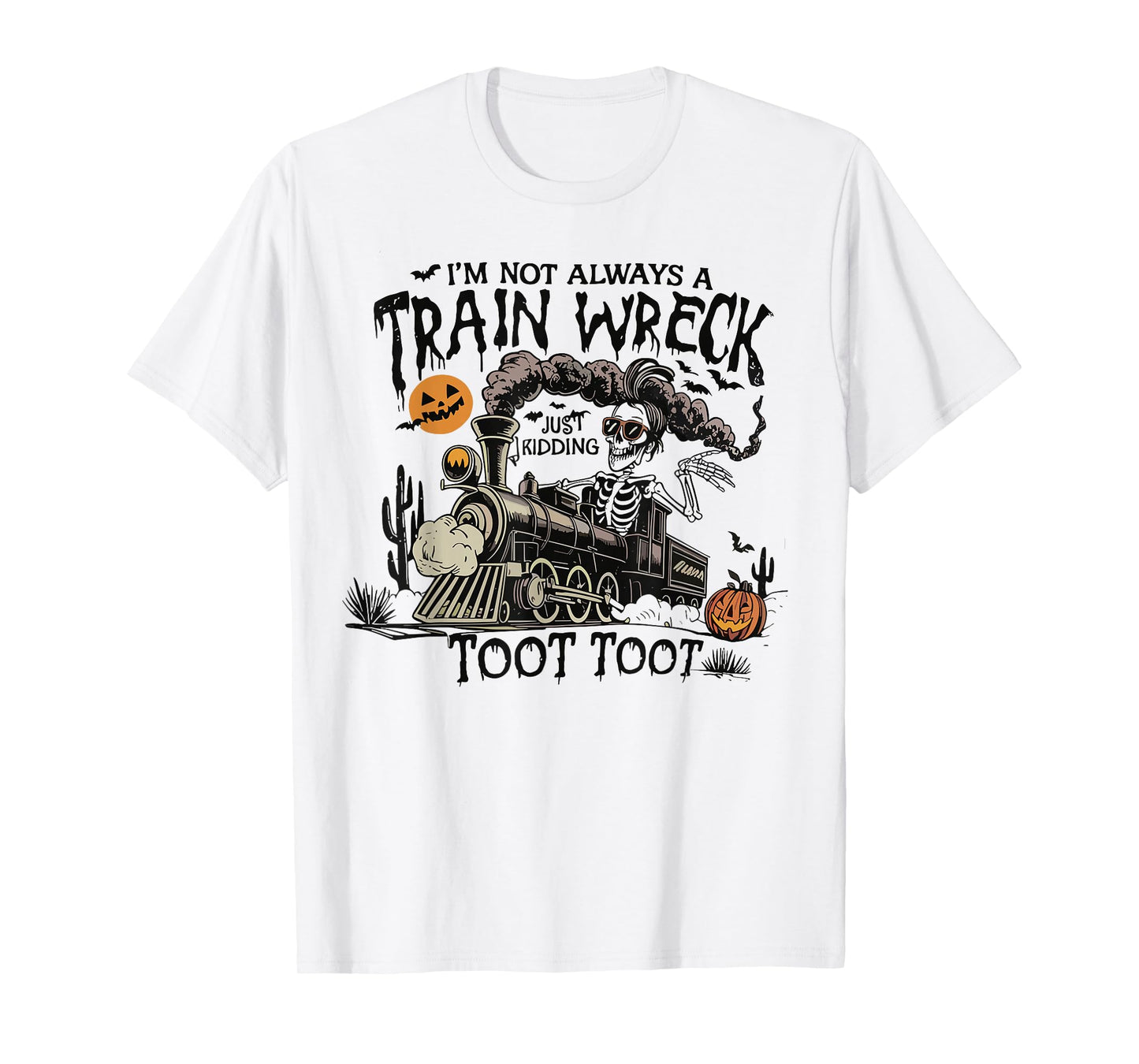 Halloween Humor I’m Not Always A Train Wreck Just Kidding T-Shirt