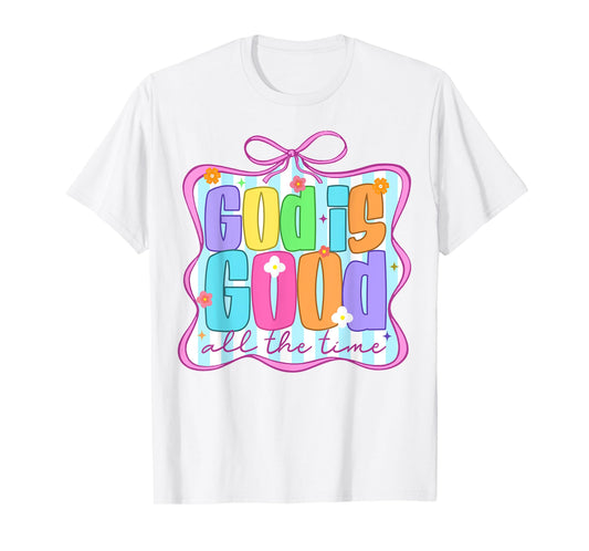Christian Jesus God Religious God Is That Good All The Time T-Shirt