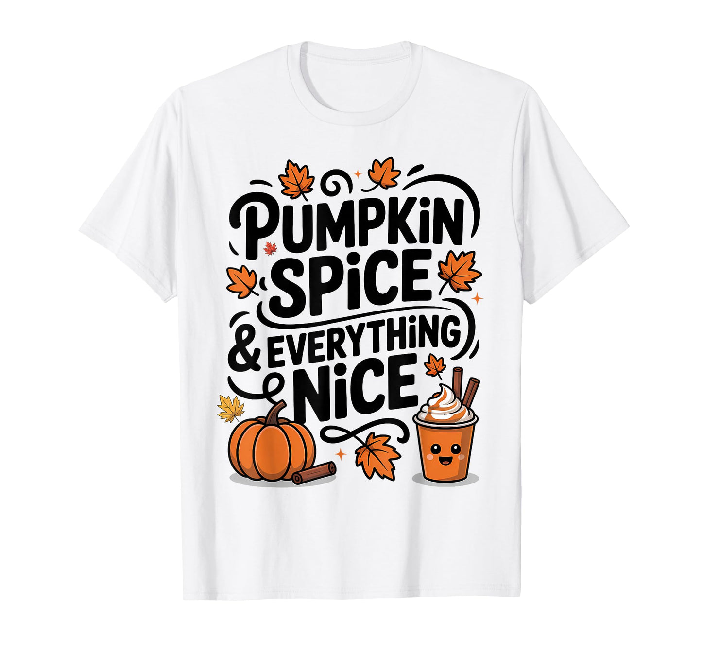 Pumpkin Spice and Everything Nice Fall Autumn Season Quote T-Shirt