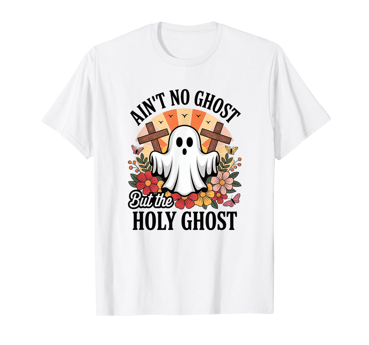 Ain't No Ghost But The Holy Ghost Halloween Cute T-Shirt