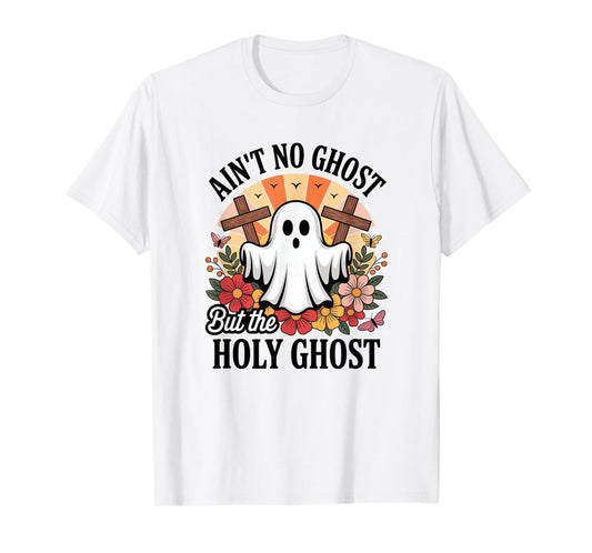 Ain't No Ghost But The Holy Ghost Halloween Cute T-Shirt