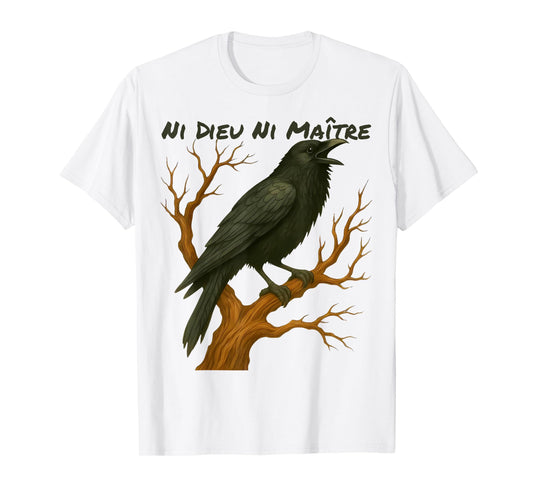 Crow Ni Dieu Ni Maître Statement No God No Master Anti Trump T-Shirt
