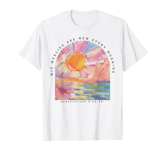 His Mercies Are New Every Morning Bible Verse Christian T-Shirt
