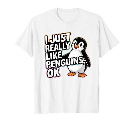 I Just Really Like Penguins OK Funny Design T-Shirt