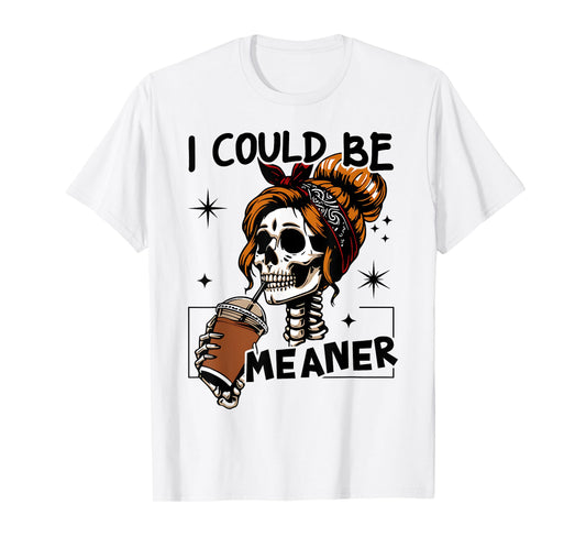 Vintage Funny Messy Bun Skeleton I Could Be Meaner Women's T-Shirt
