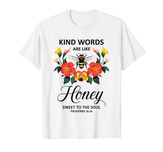 Kind Words are Like Honey Sweet to The Soul Christians T-Shirt