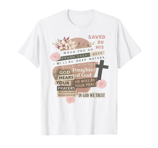 Save by His Grace in God We Trust Daughter of God Floral T-Shirt