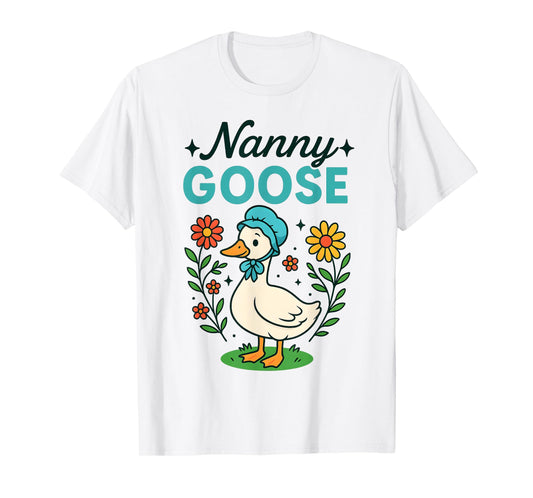 Floral Nanny Goose Cute Silly Goose Mother's Day Womens T-Shirt