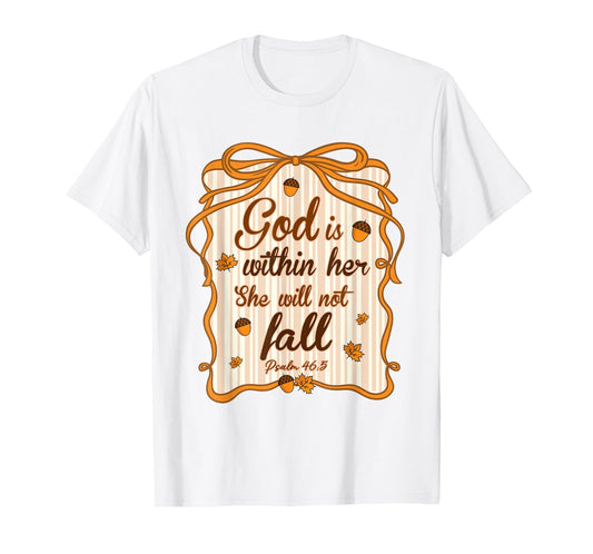 God is Within Her She Will Not Fall Christian Autumn Fall T-Shirt