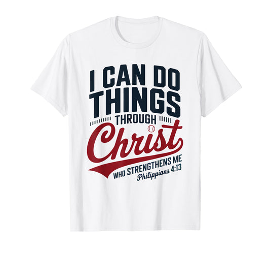I Can Do All Things Through Christ Philippians Baseball T-Shirt