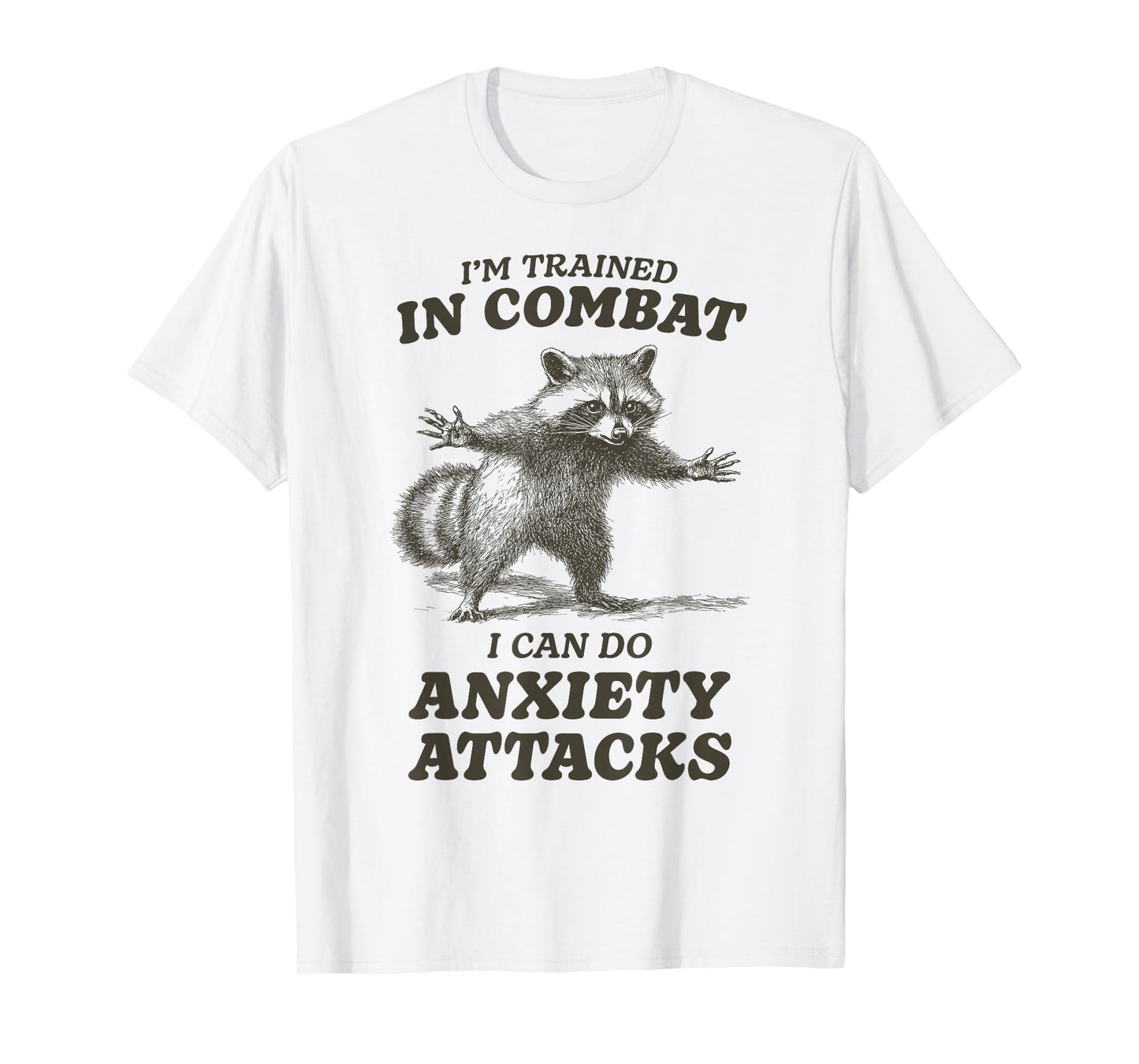 Funny Anxiety Quote Raccoon T-Shirt