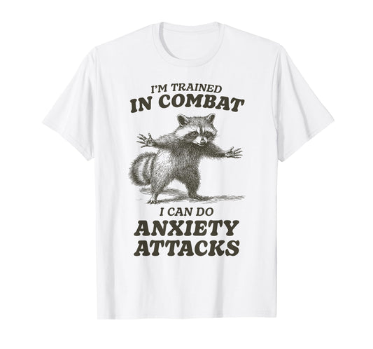 Funny Anxiety Quote Raccoon T-Shirt