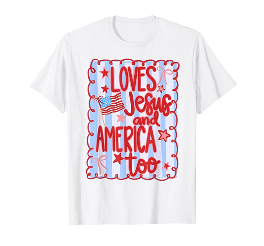 She Loves Jesus And America Too, Jesus Fourth of July T-Shirt