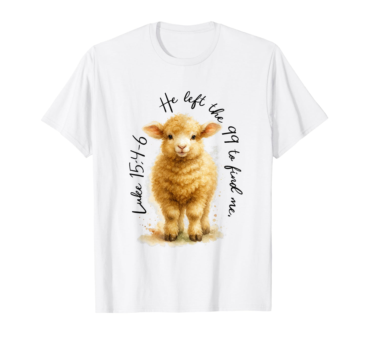 Christian Faith Jesus God Sheep He Left The 99 to Find Me T-Shirt