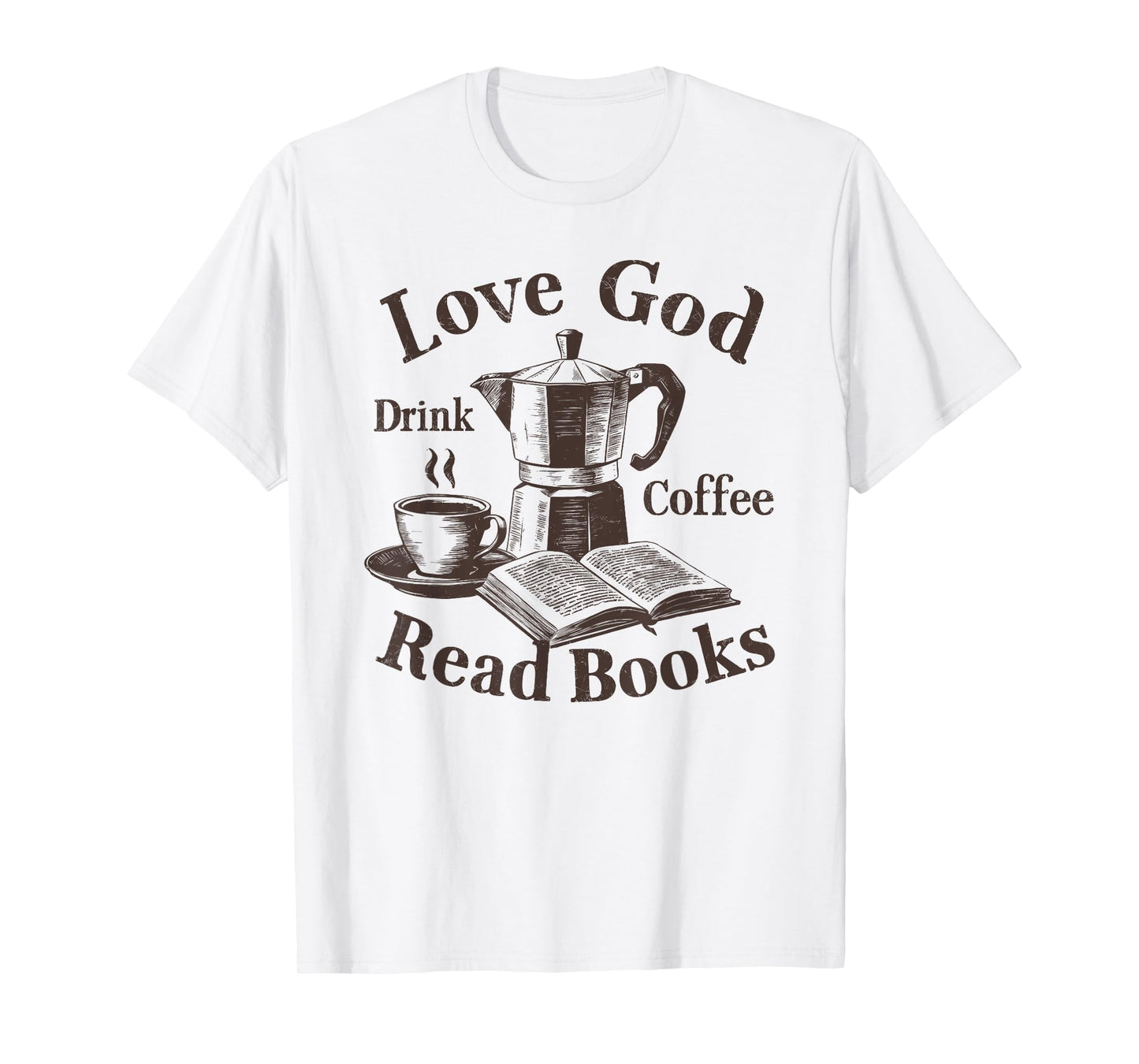 Love God Drink Coffee Read Books Christian Book Lover T-Shirt