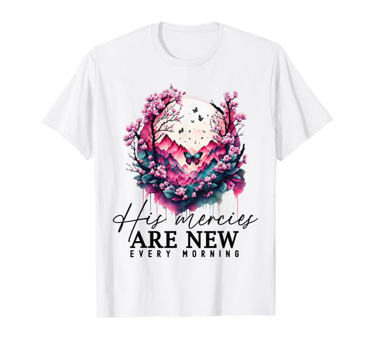 His Mercies Are New Every Morning Christian Scripture Jesus T-Shirt