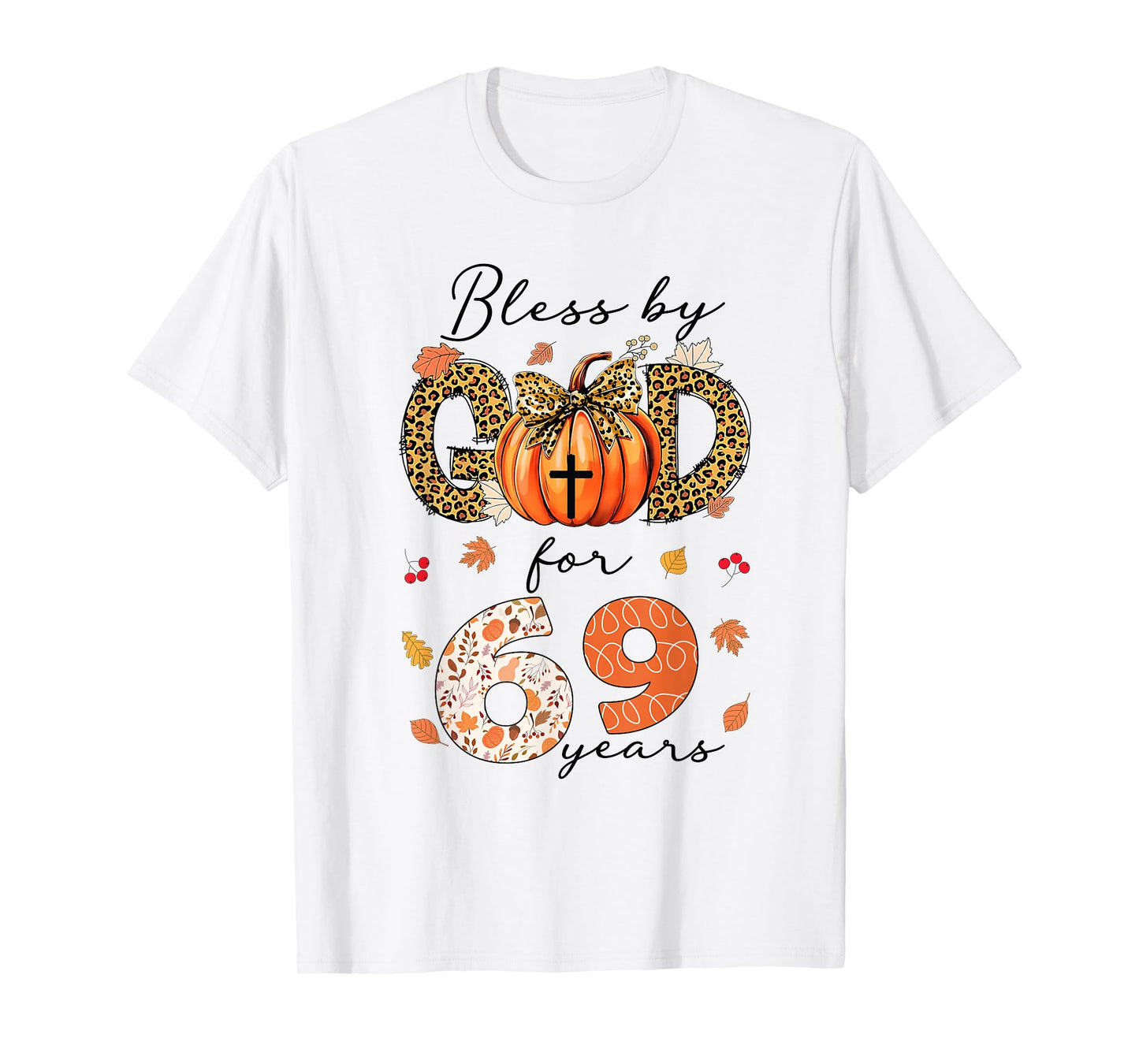Blessed By God For 69 Years Old Woman Leopard Bow Pumpkin T-Shirt
