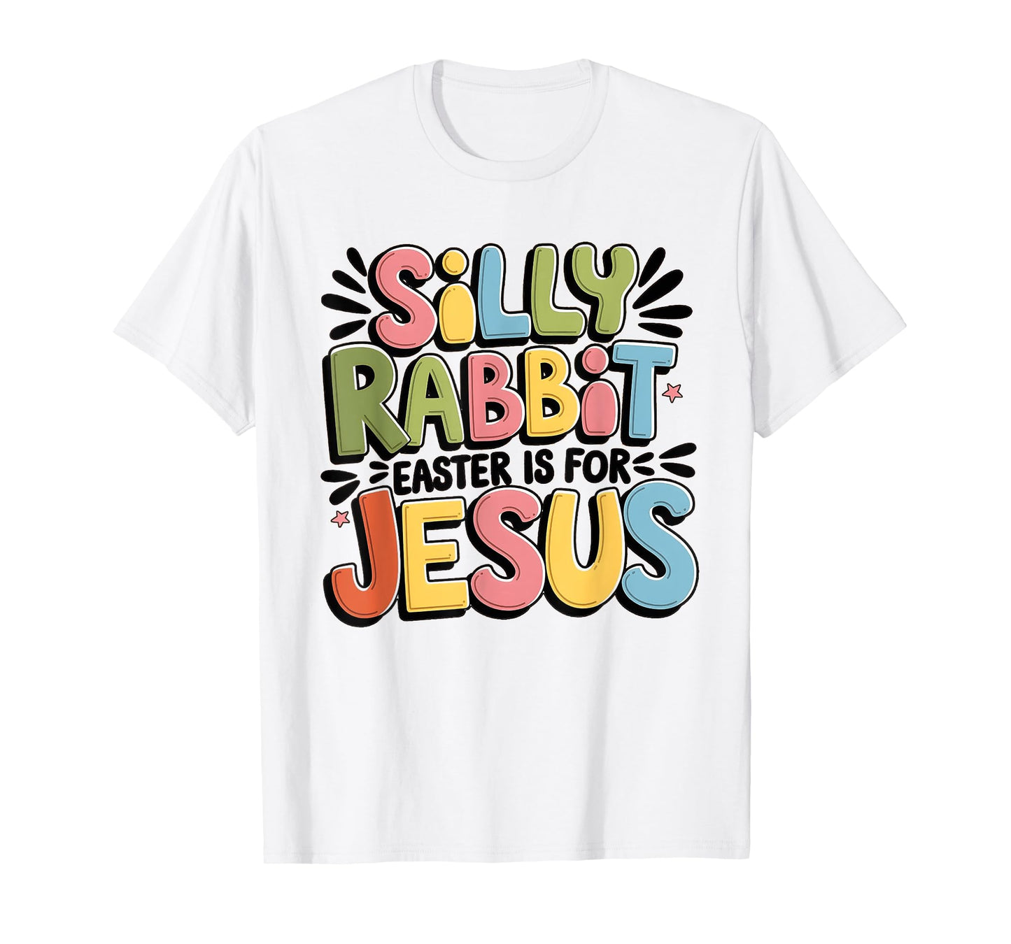 Silly Rabbit Easter Is For Jesus Christian Easter Day Kids T-Shirt