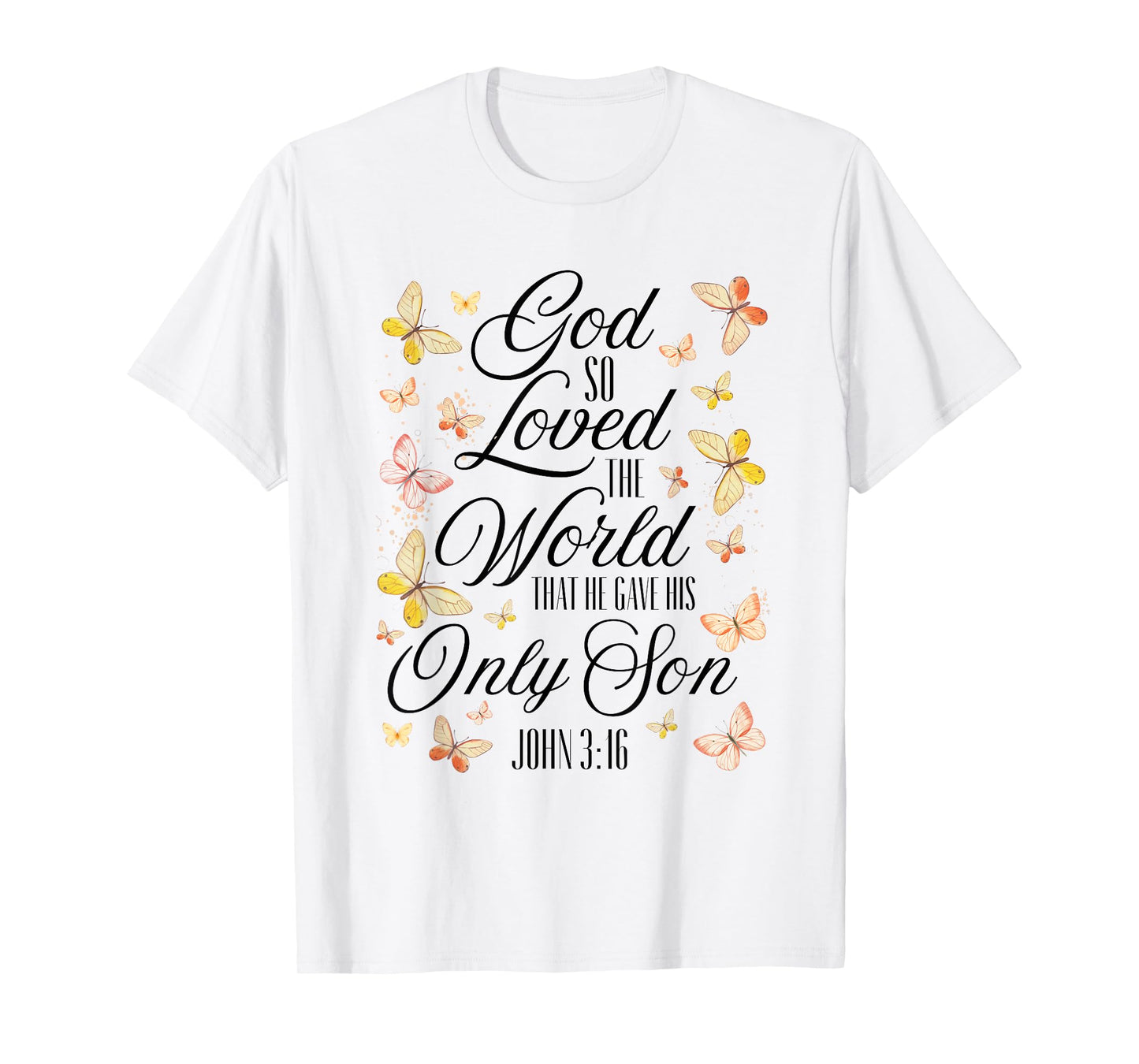 John 3:16 Scripture Bible Verse Butterfly Christian Quote T-Shirt