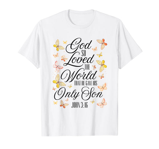 John 3:16 Scripture Bible Verse Butterfly Christian Quote T-Shirt