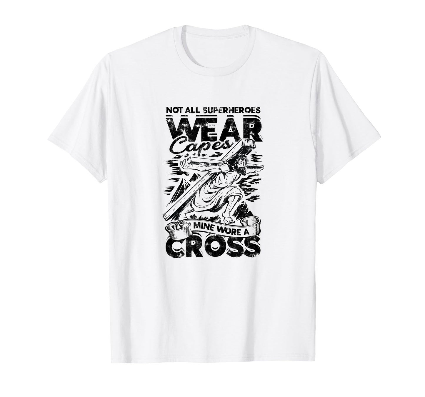 Not all superheroes wear capes Mine wore a cross - god T-Shirt