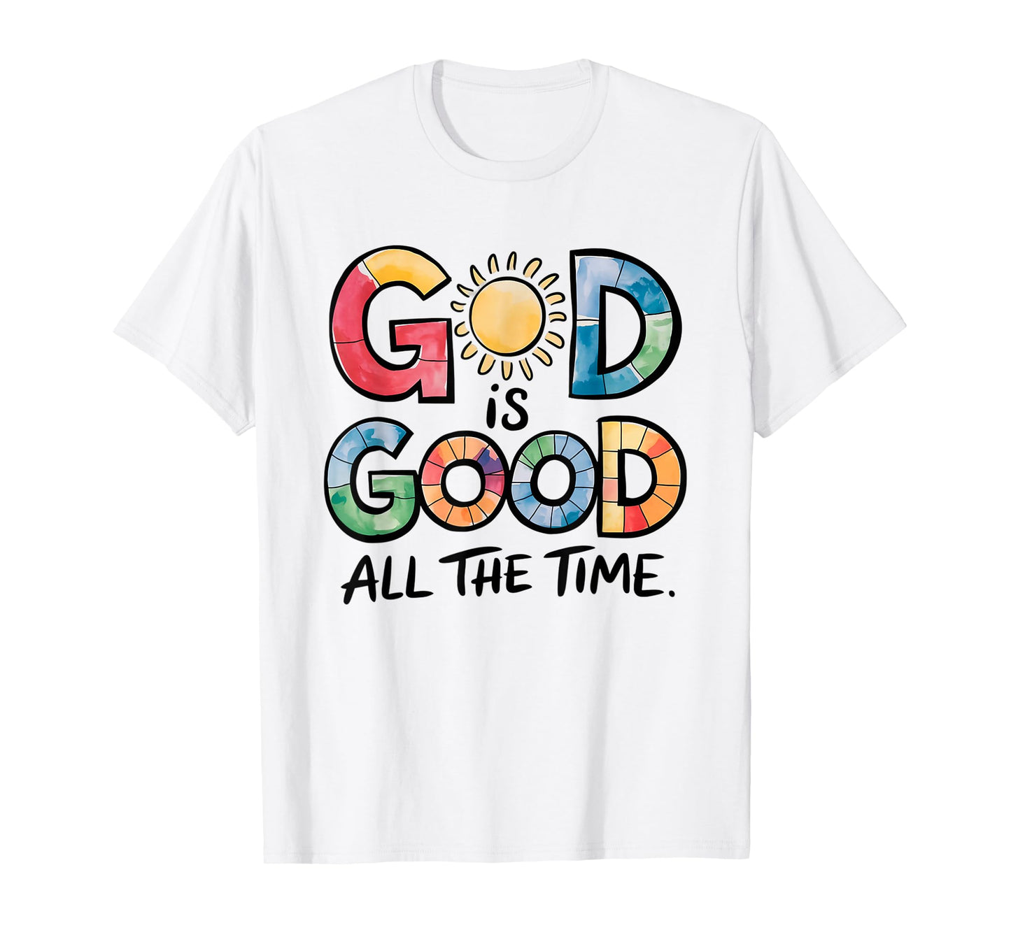 God is Good All The Time Christian Bible Verse Jesus Faith T-Shirt