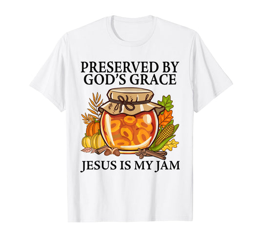 Preserved by God's Grace Jesus is My Jam, Fall for Christian T-Shirt