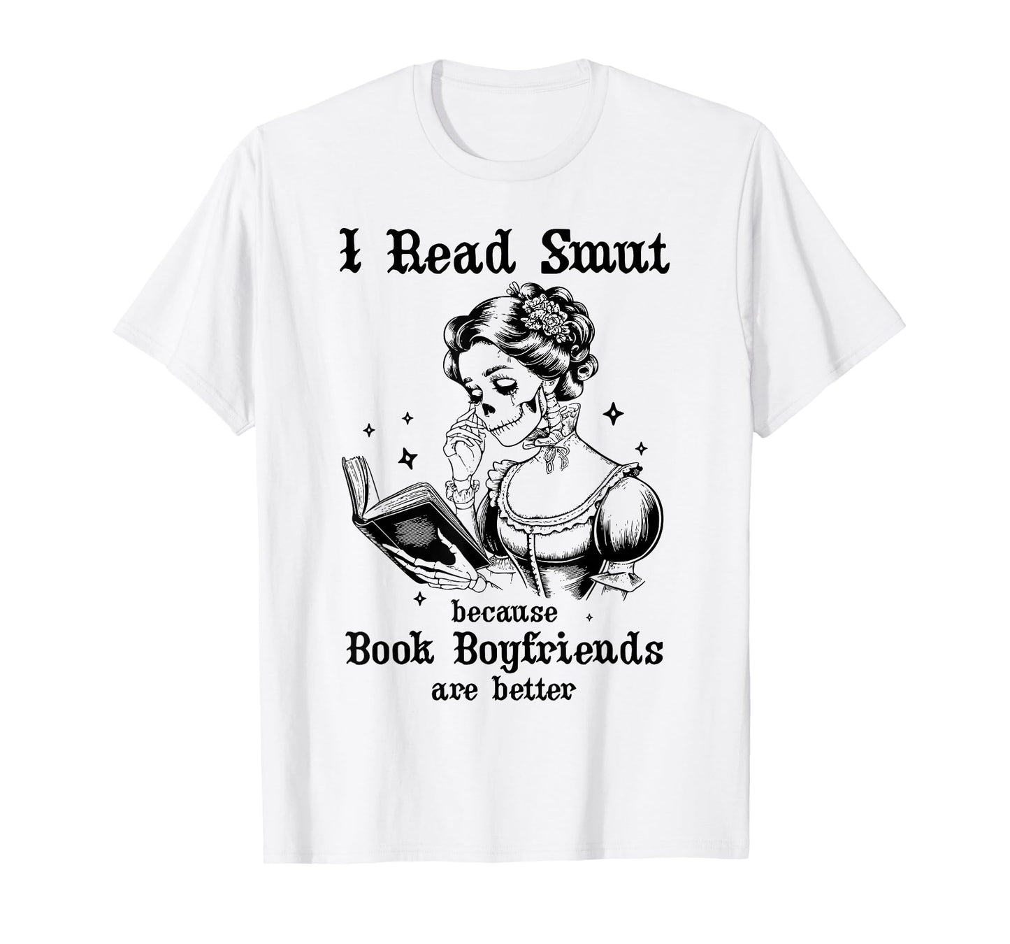 I Read Smut Book Boyfriends Smutty Books Dark Romance Reader T-Shirt
