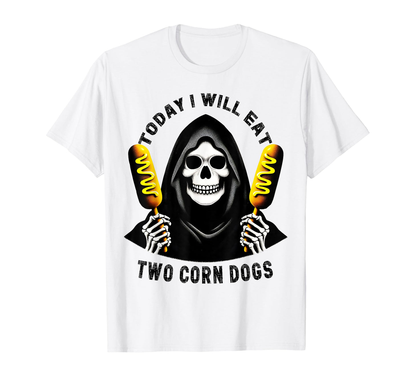Today I Will Eat Two Corn Dogs Skeleton Silly Meme Funny T-Shirt